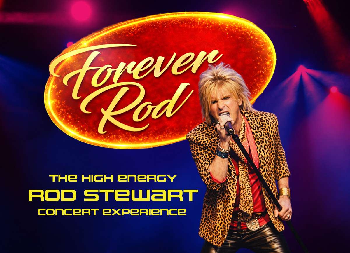 Forever Rod - The High Energy Rod Stewart Concert Experience