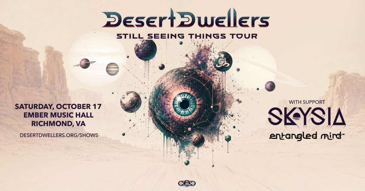 Desert Dwellers – Still Seeing Things Tour
