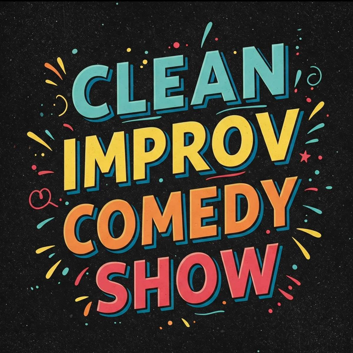 CLEAN IMPROV COMEDY SHOW (Sat, Aug 15)