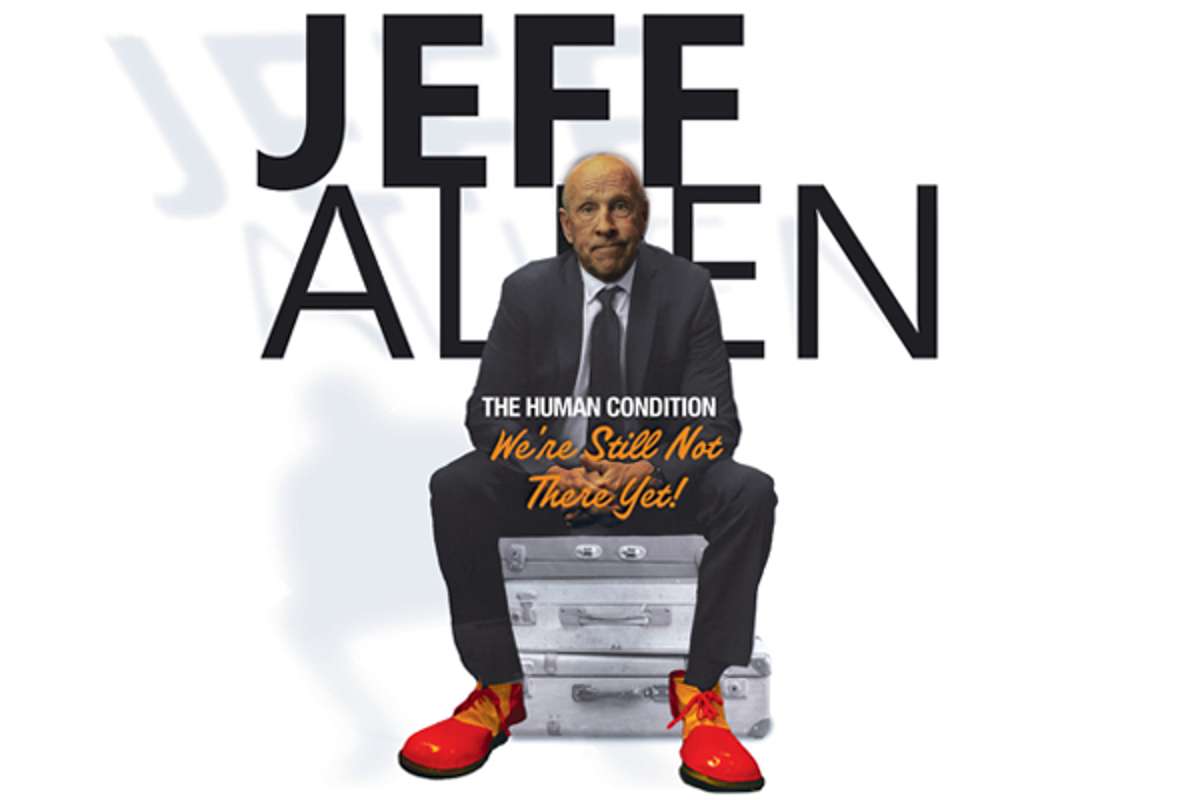 Jeff Allen: The Human Condition - We're Still Not There Yet