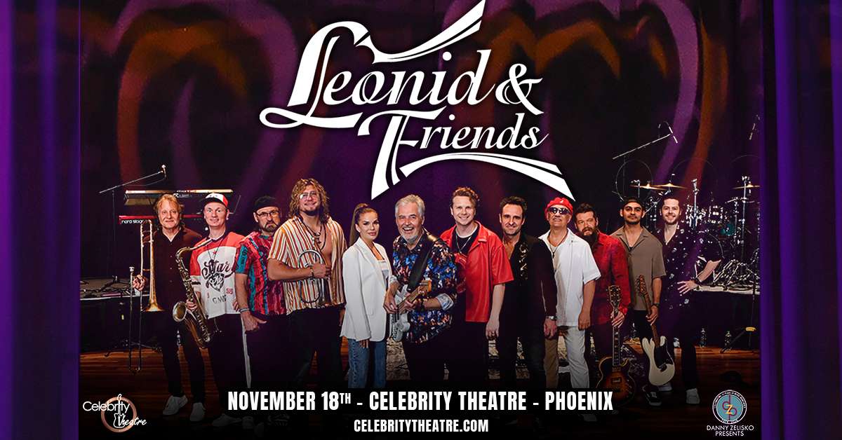 LEONID & FRIENDS Tickets | Phoenix, AZ | Celebrity Theatre