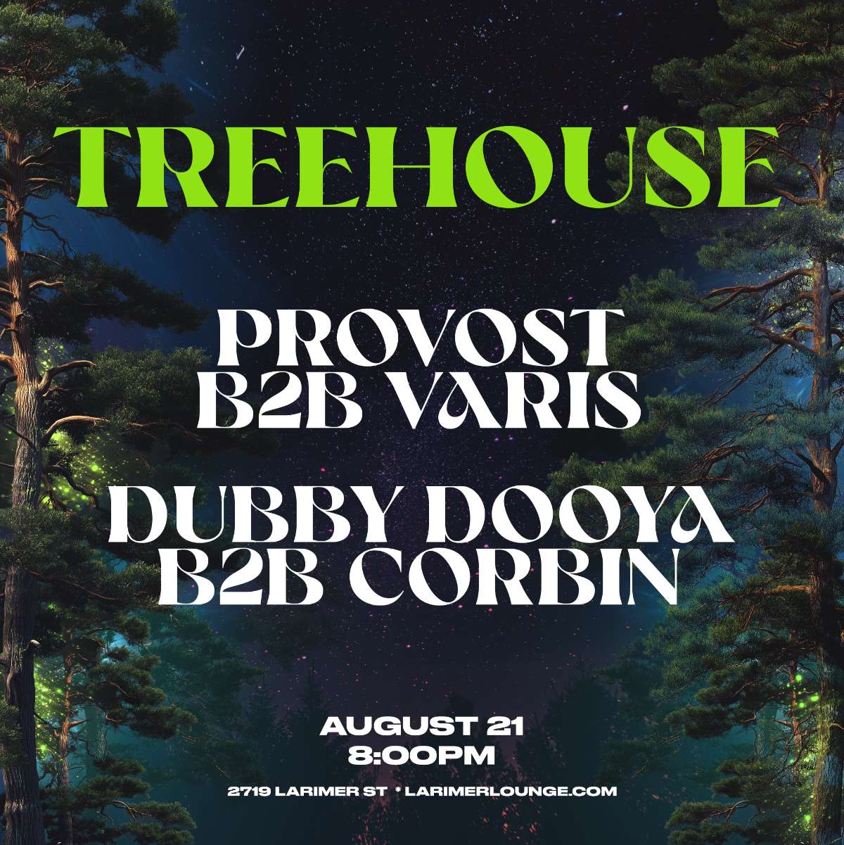 Treehouse – Provost b2b Varis – Dubby Dooya b2b Corbin Glover (FREE SHOW)