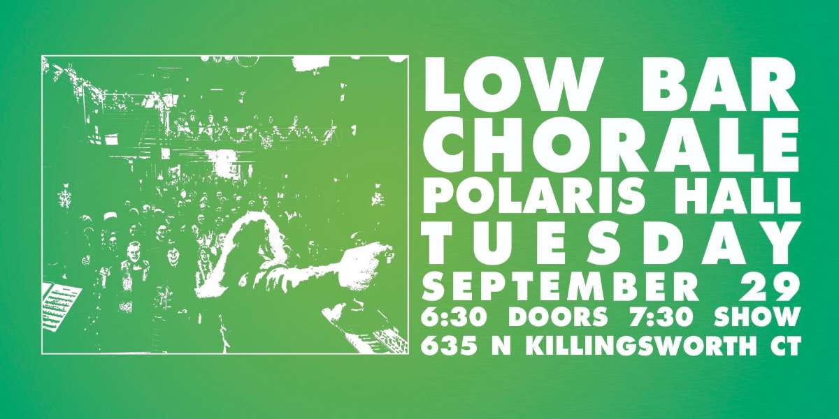 Show poster for “Low Bar Chorale”