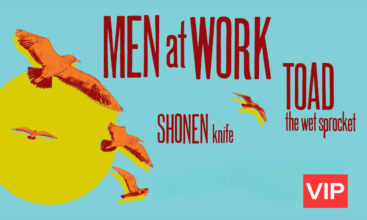 Men at Work, Toad the Wet Sprocket and Shonen Knife VIP Packages