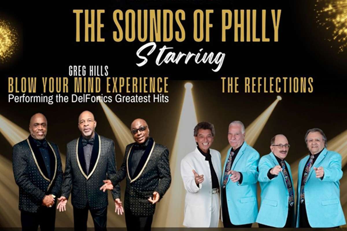 The Sounds of Philly starring Greg Hill's Blow Your Mind Experience w/ The Reflections