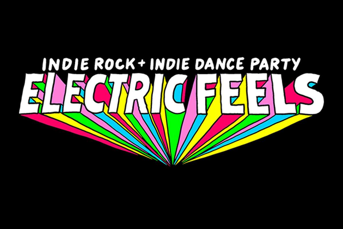 Electric Feels: Indie Rock + Electronic Dance Party