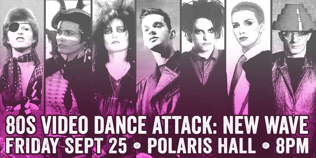 Show poster for “80s New Wave Video Dance Attack”