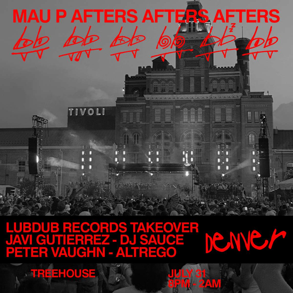 Treehouse - MAU P After Party - Lubdub Records Takeover w/ Javi Gutierrez - DJ Sauce - Peter Vaughn 