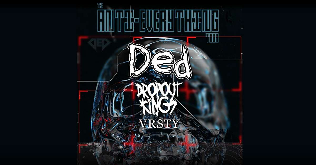 DED - The Anti-Everything Tour