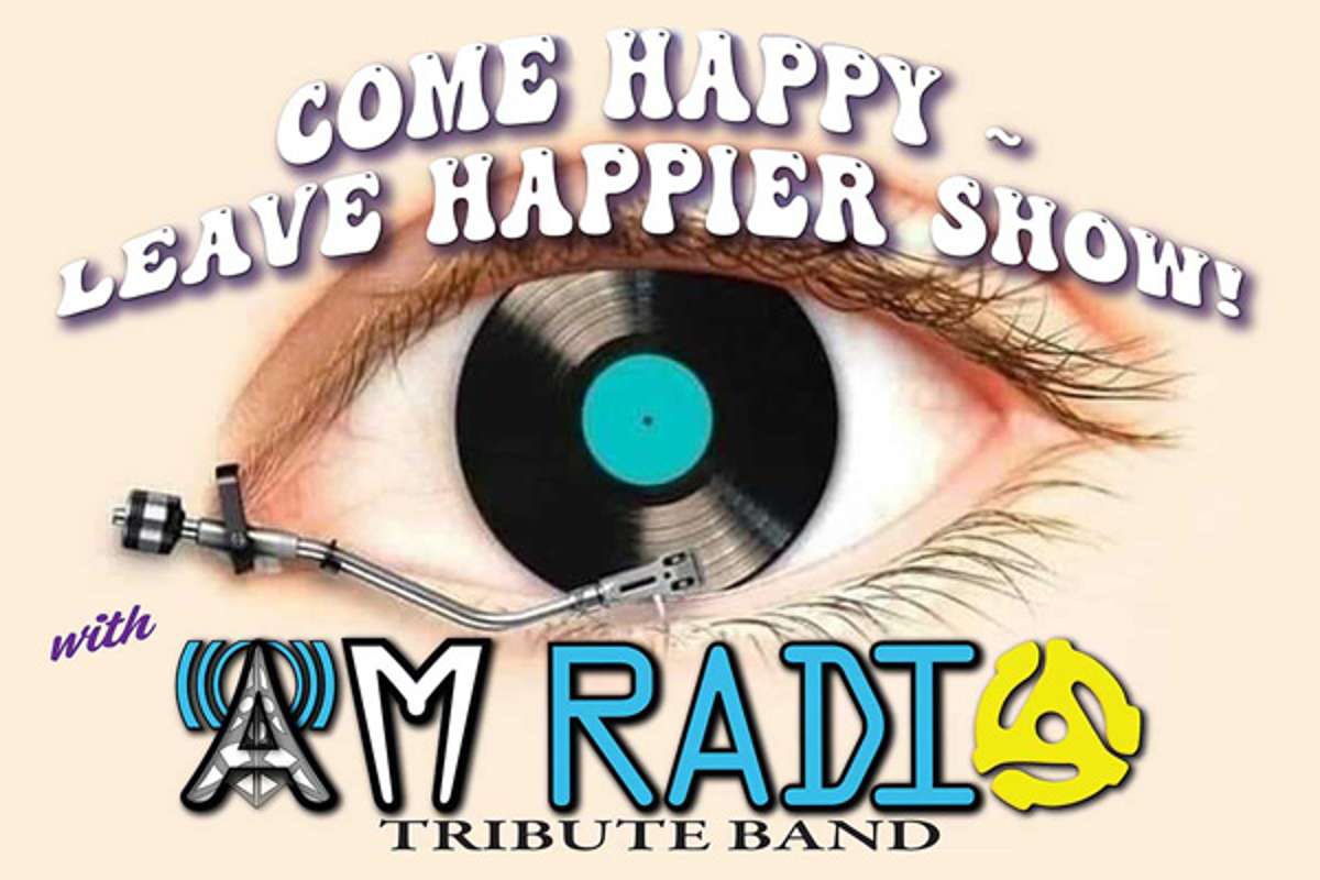 AM Radio Come Happy, Leave Happier Show