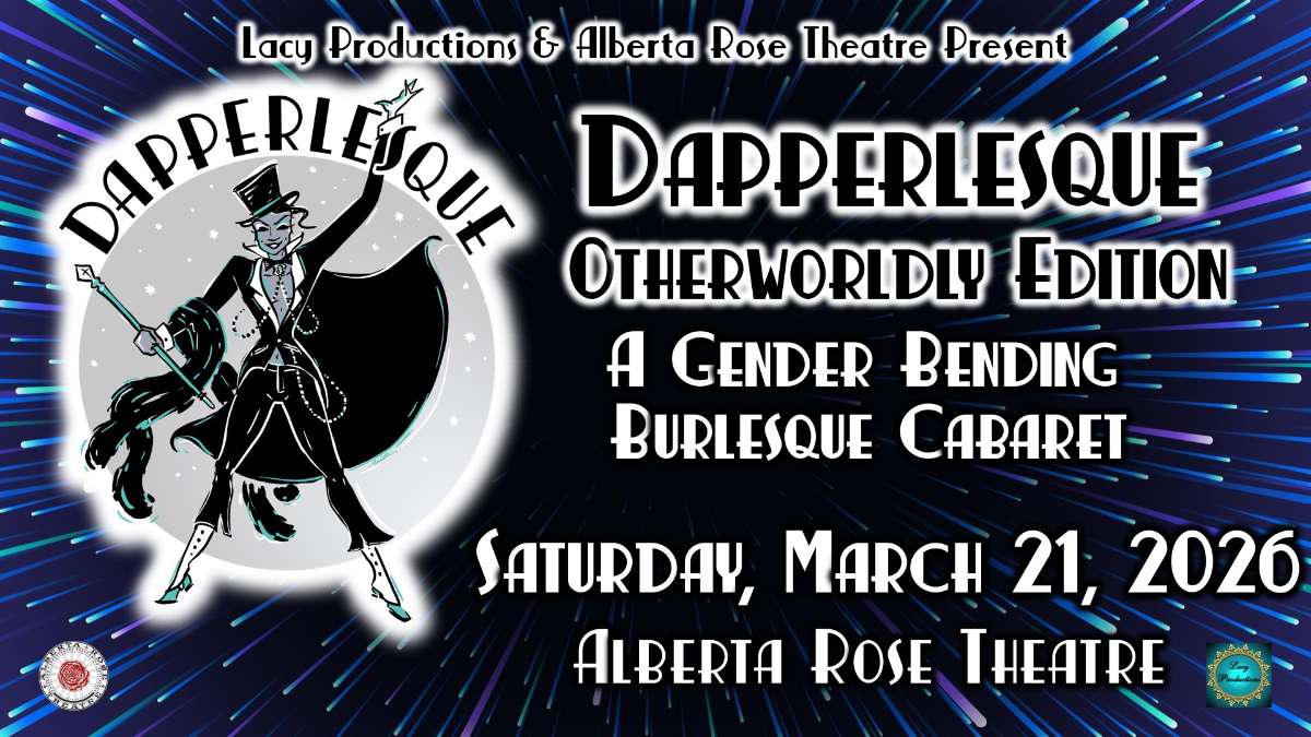 DAPPERLESQUE: Otherworldly Edition - A Gender-Bending Burlesque