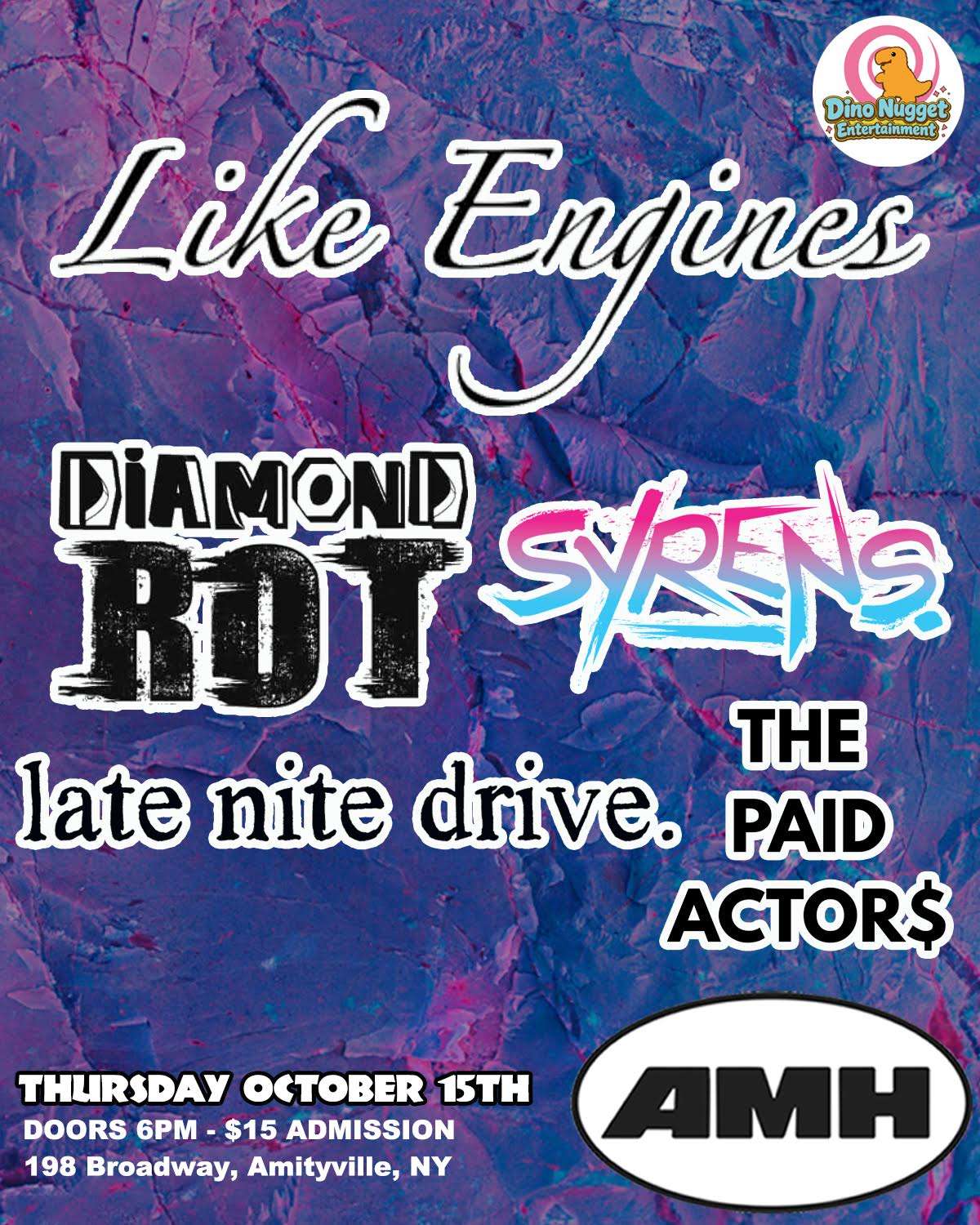 Like Engines, Diamond Ro,t Late Nite Drive, Syrens, The Paid Actors