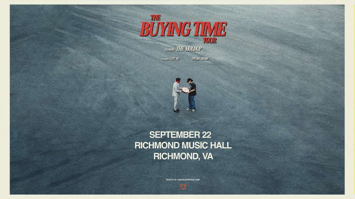 The Holdup: The Buying Time Tour w/ Lot 49 and Dylan Reese
