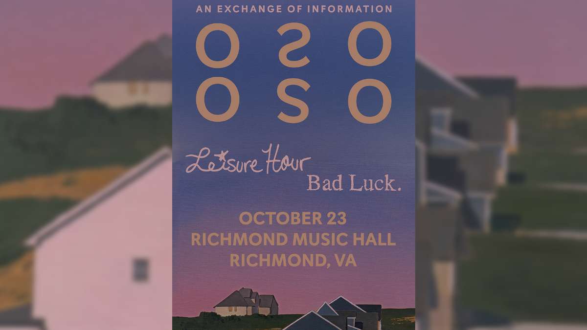 Oso Oso w/ Leisure Hour and Bad Luck.