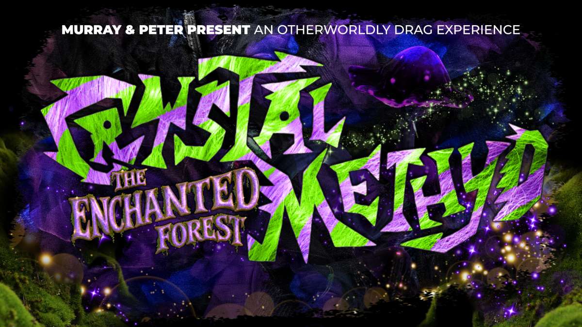 CRYSTAL METHYD The Enchanted Forest