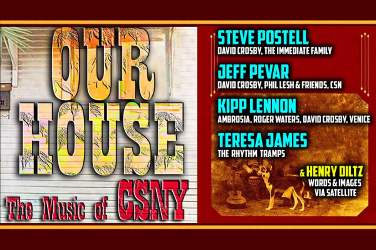 OUR HOUSE The Music of CSNY