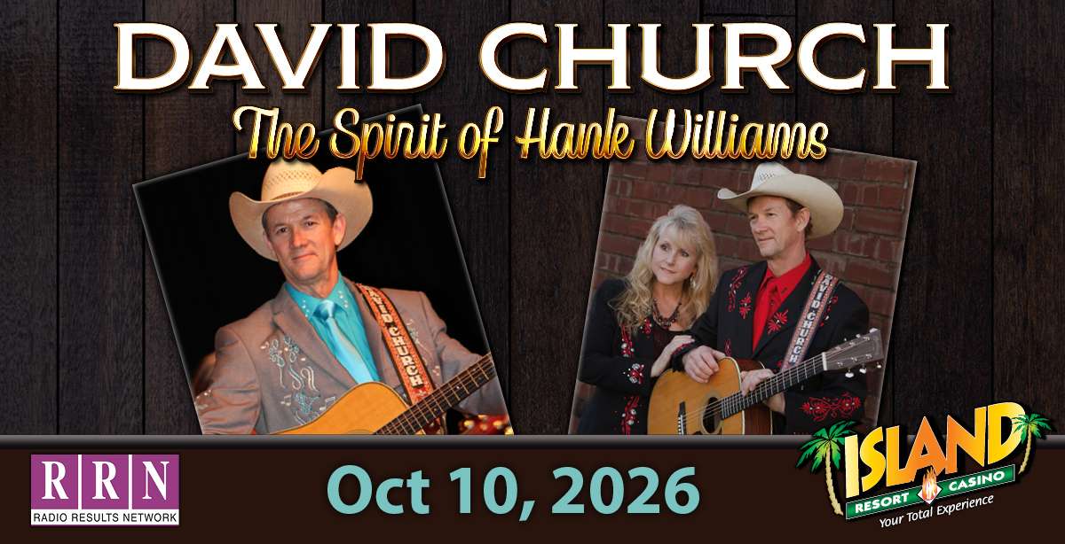 The Spirit of Hank Williams: Featuring David Church - Saturday