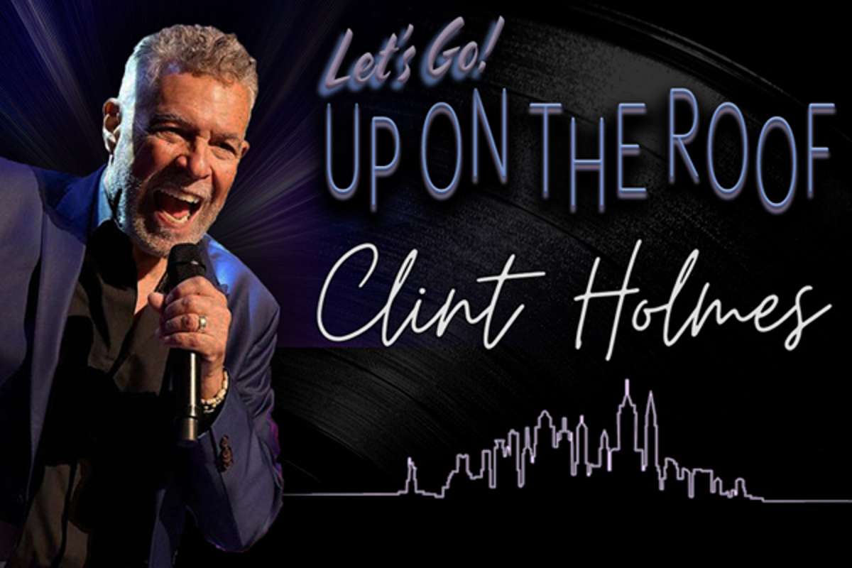 Clint Holmes - Let's Go! Up On The Roof