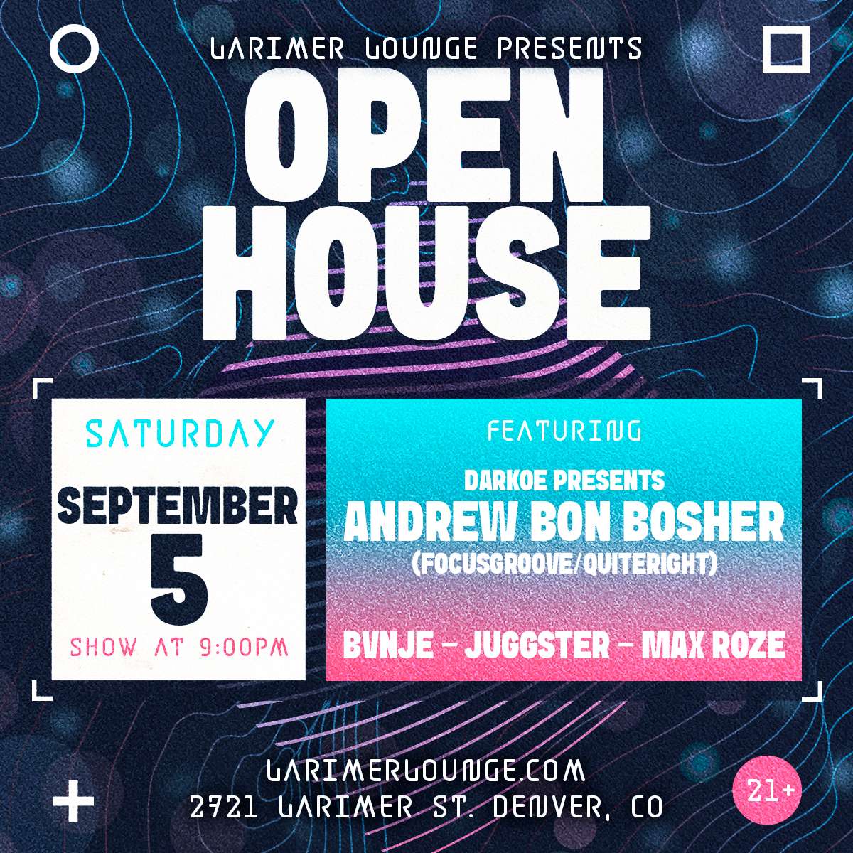 Open House – Darkoe Presents Andrew Bon Bosher, BVNJE, Juggster + Max Roze  (FREE EVENT)  