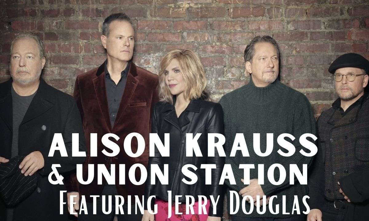 Alison Krauss & Union Station featuring Jerry Douglas Tickets