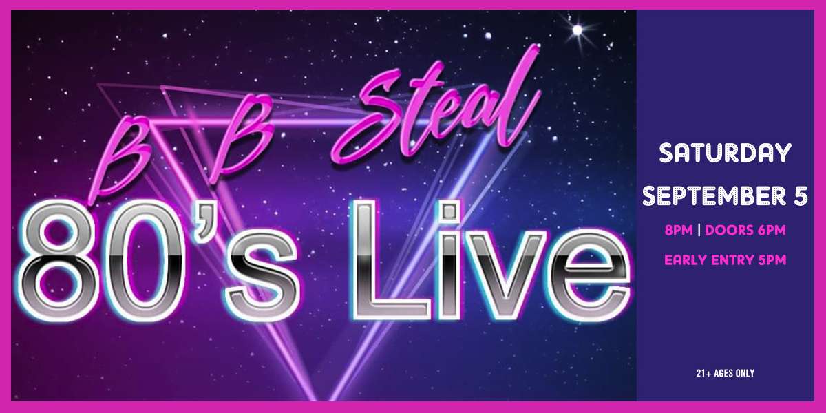 BB Steal – 80’s Live