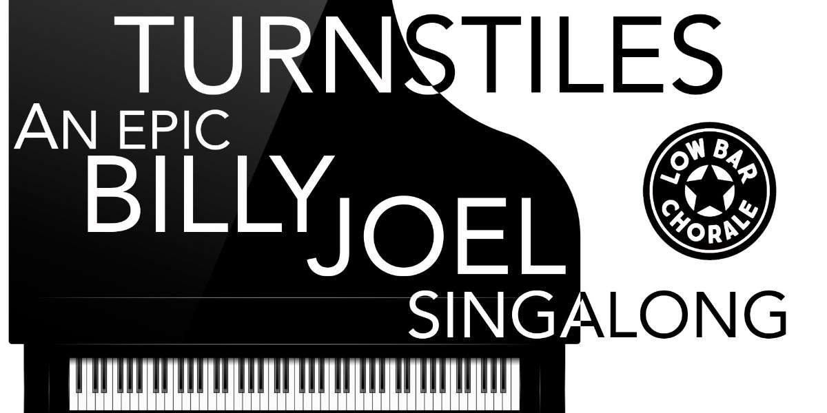 Show poster for “TURNSTILES: An Epic Billy Joel Singalong”