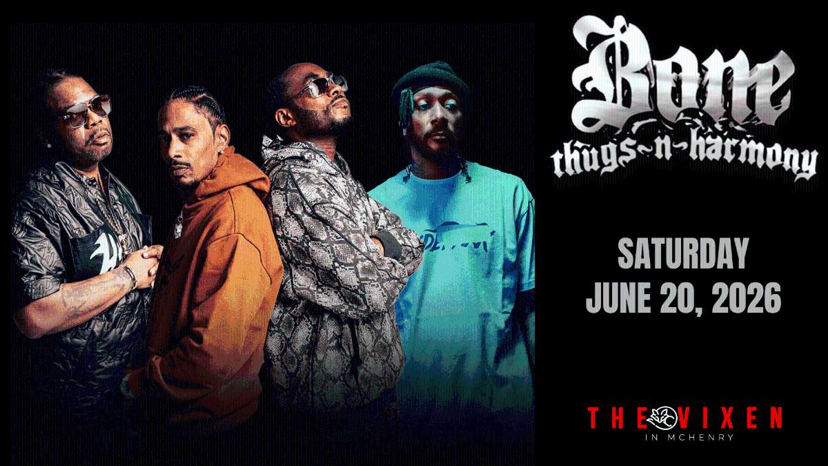 BONE THUGS-N-HARMONY Tickets | Mchenry, IL | The Vixen