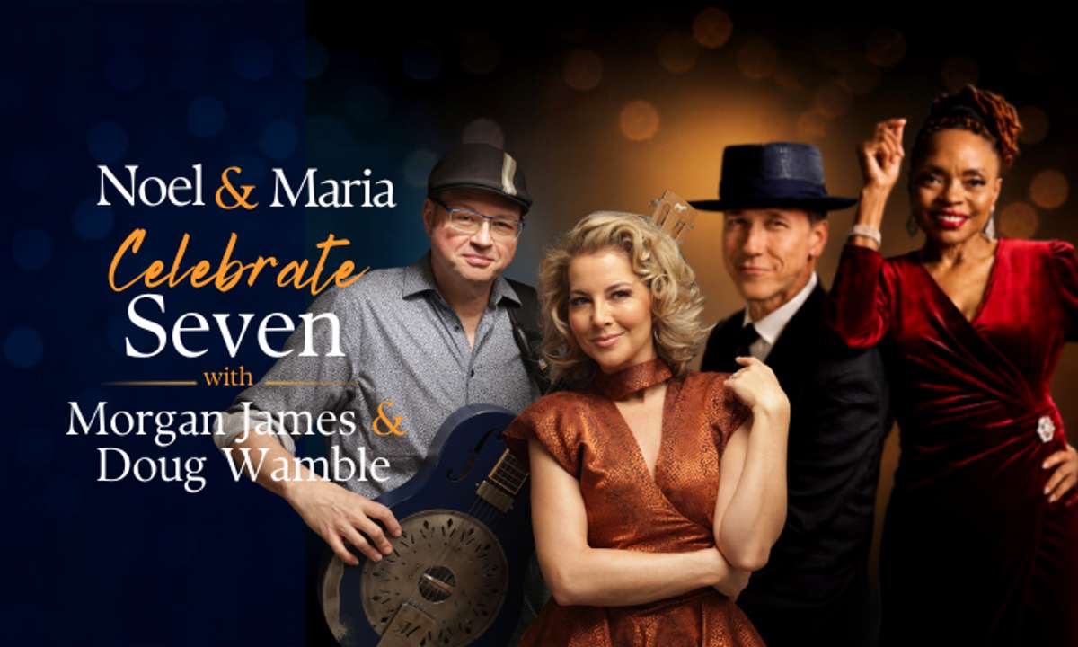 Noel & Maria Celebrate Seven, ft. Morgan James & Doug Wamble
