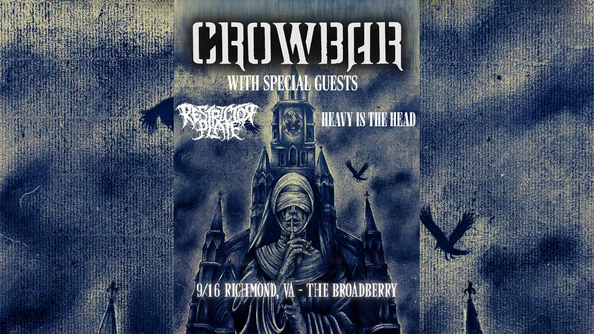 Crowbar w/ Restrictor Plate and Heavy is the Head