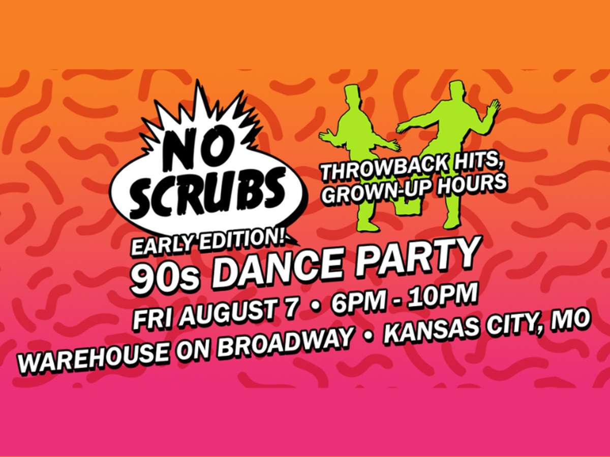 No Scrubs 90s Dance Party: Early Edition