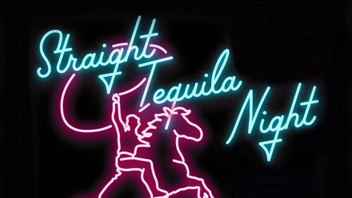 Straight Tequila Night
