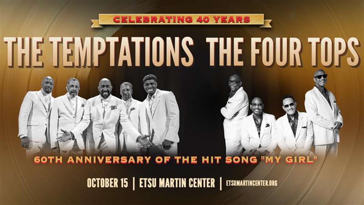 The Temptations + The Four Tops Tickets | Johnson City, TN | ETSU