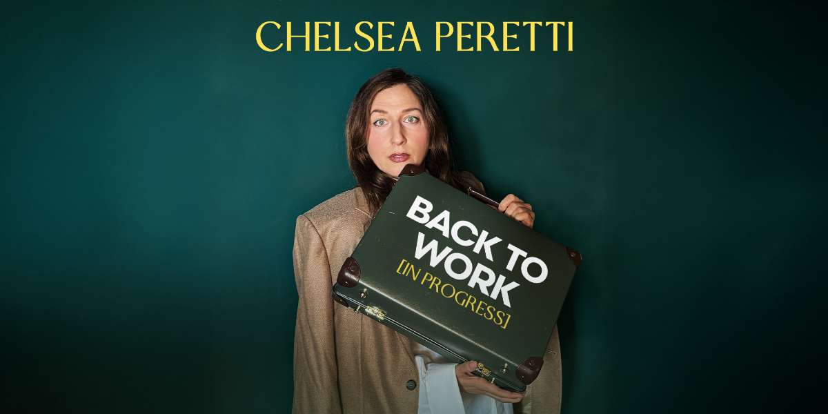 Show poster for “BACK TO WORK (IN PROGRESS) Chelsea Peretti Live”