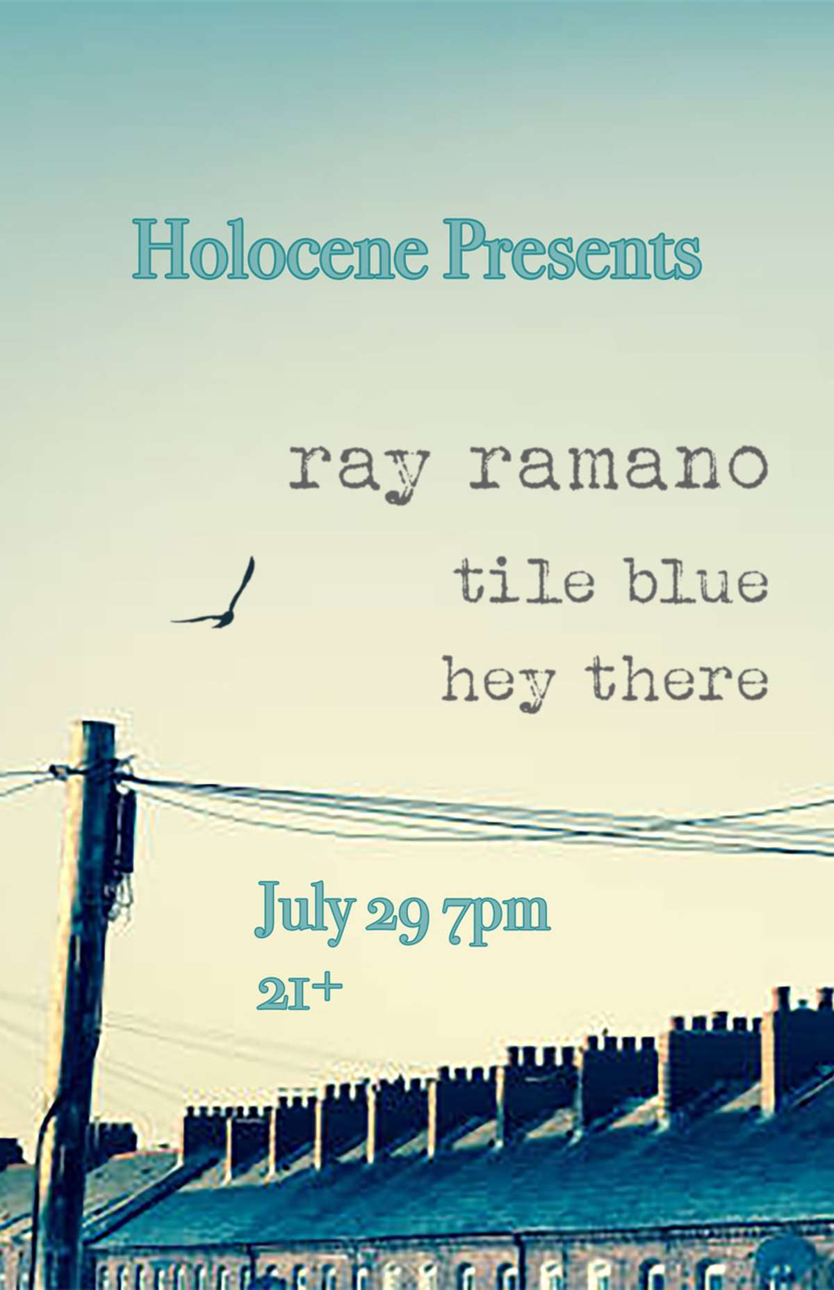Ray Ramano / Hey There / Tile Blue. - 21+