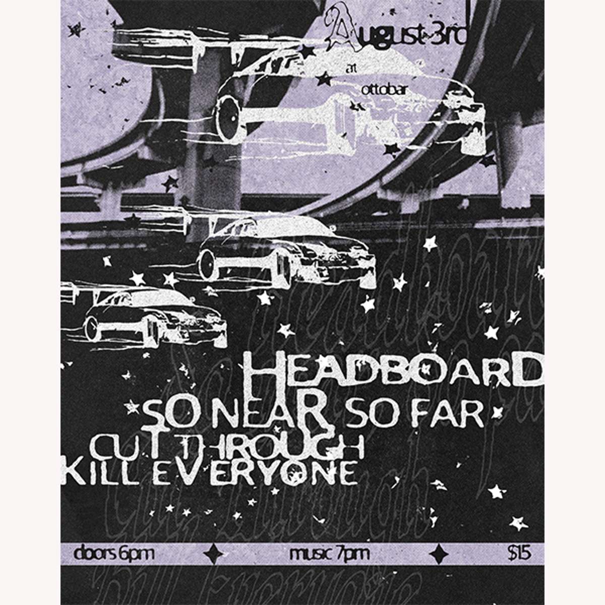 Headboard, So Near, So Far, Cut Through, Kill Everyone