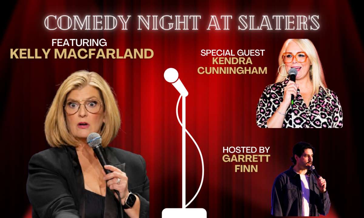 Comedy Night at Slater’s with Kelly MacFarland & Guests