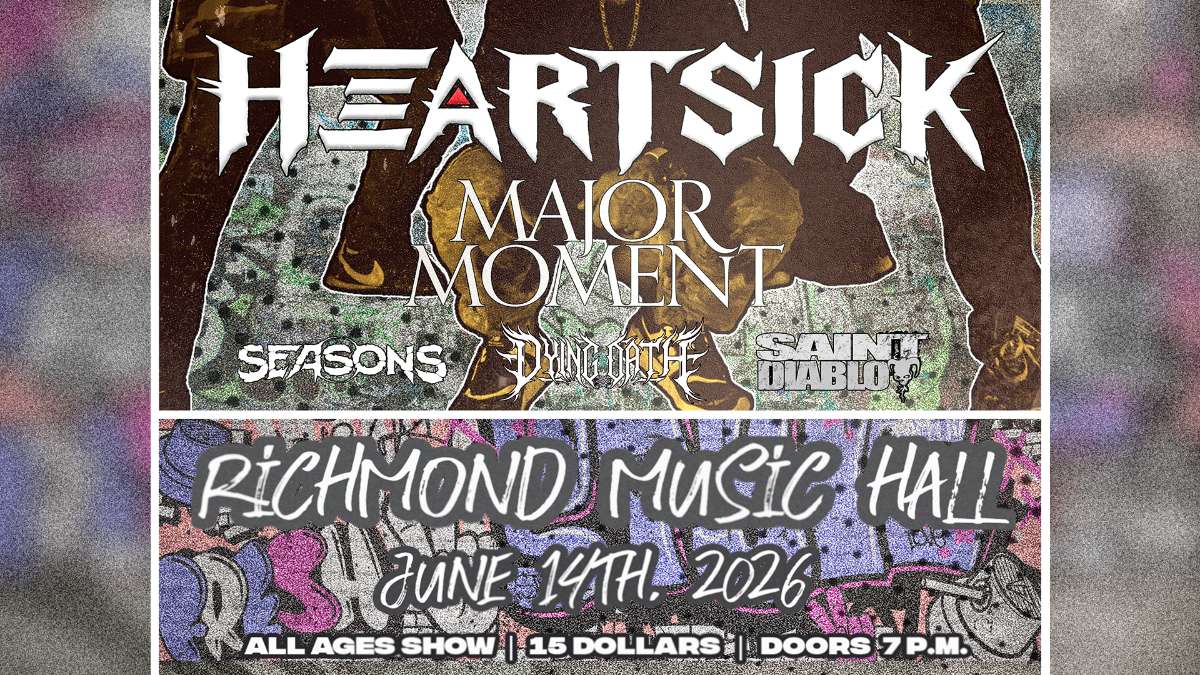 Heartsick w/ Major Moment, Seasons, Dying Oath, and Saint Diablo