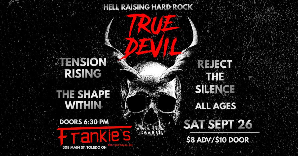 True Devil wsg/ Tension Rising, Reject the Silence, & The Shape Within