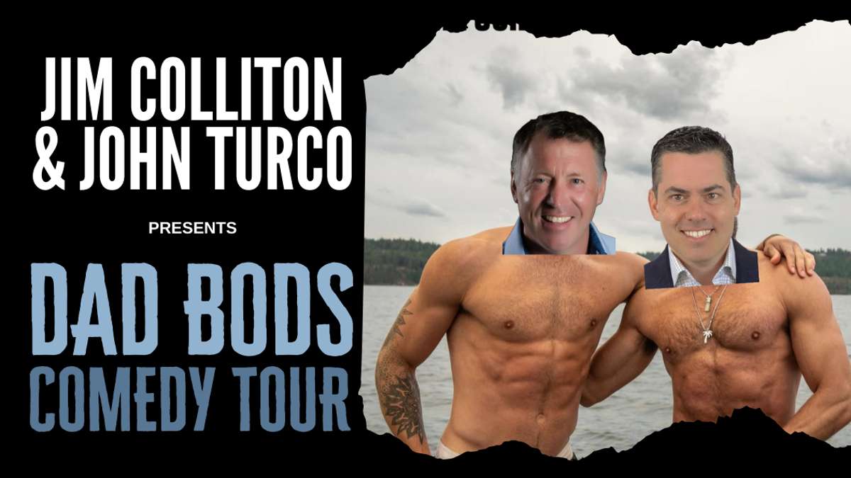 JIM COLLITON & JOHN TURCO - DAD BODS COMEDY TOUR