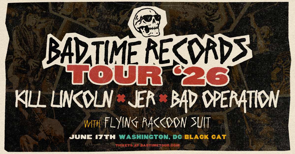 Bad Time Records Tour 2026: Kill Lincoln + Jer + Bad Operation w