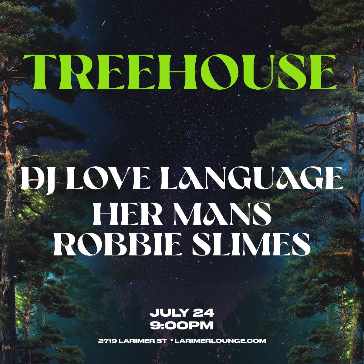 Treehouse - DJ Love Language - Her Mans - Robbie Slimes (FREE SHOW)